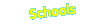 Schools
